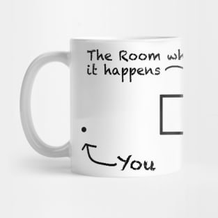 The Room Where It Happens Mug